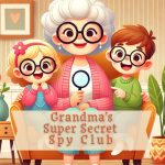 Grandmas Super Secret Spy Club - EasyReadStories