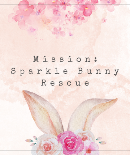 Mission: Sparkle Bunny Rescue by EasyReadStories.com